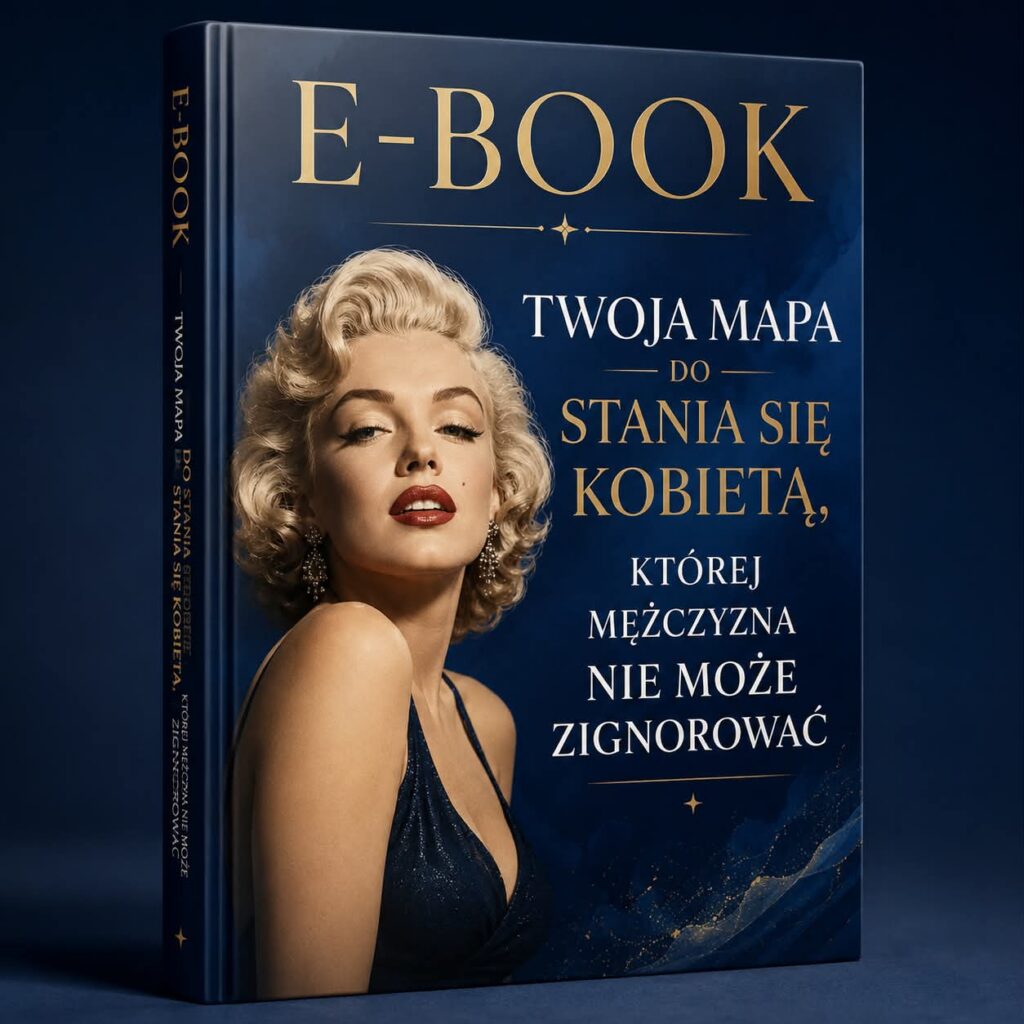 E-book - Twoja mapa do stania się kobietą, której mężczyzna nie może zignorować